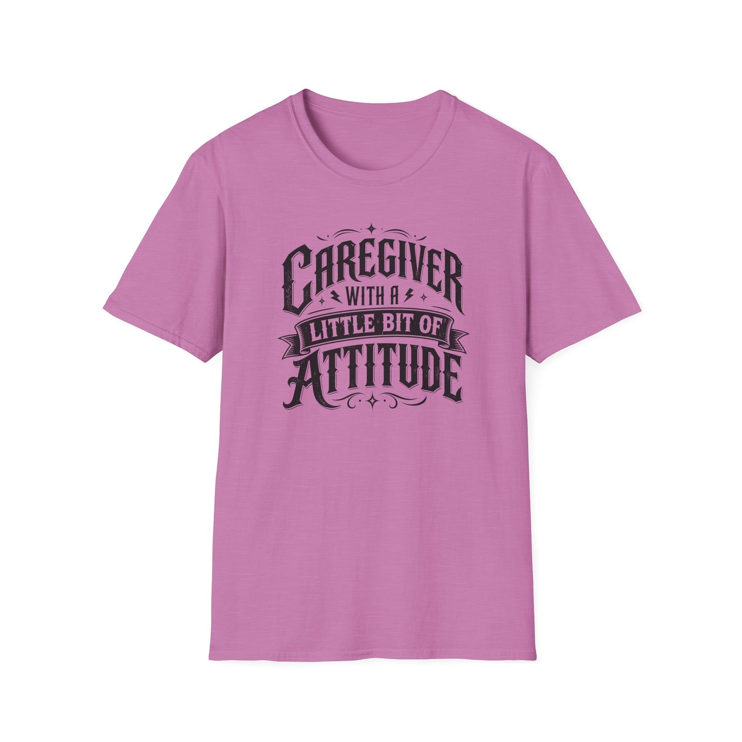Caregiver T-Shirt - "Caregiver With A Little Bit Of Attitude" Graphic Tee