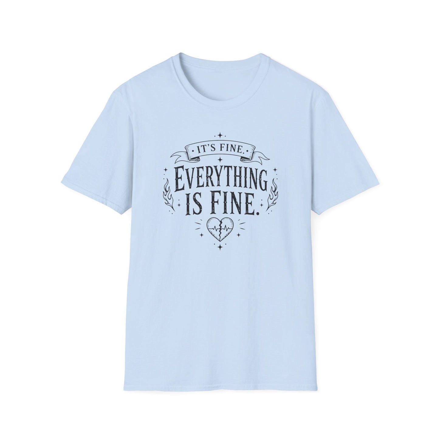 "It's Fine, Everything Is Fine" Graphic T-Shirt — Funny Sarcastic Casual Tee
