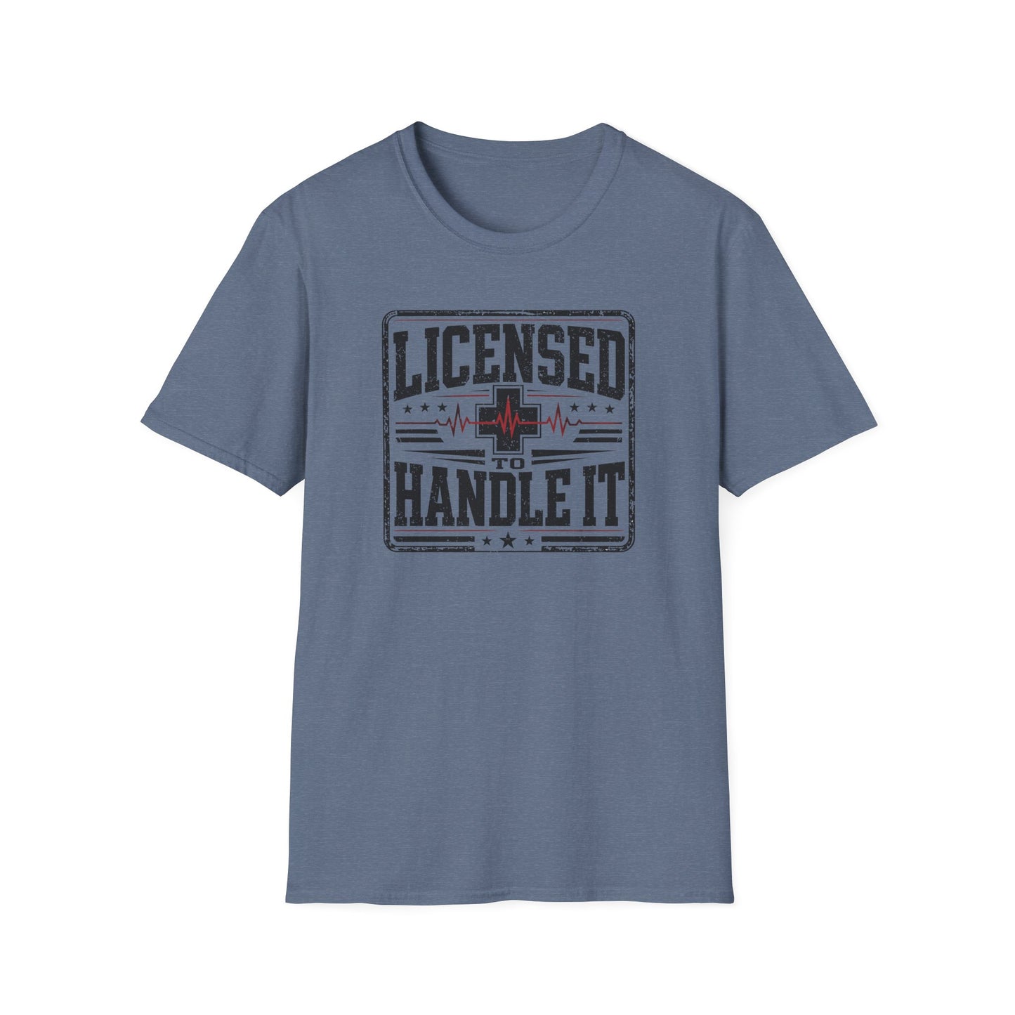 Licensed to Handle It T-Shirt — Health Care Crew Graphic Tee