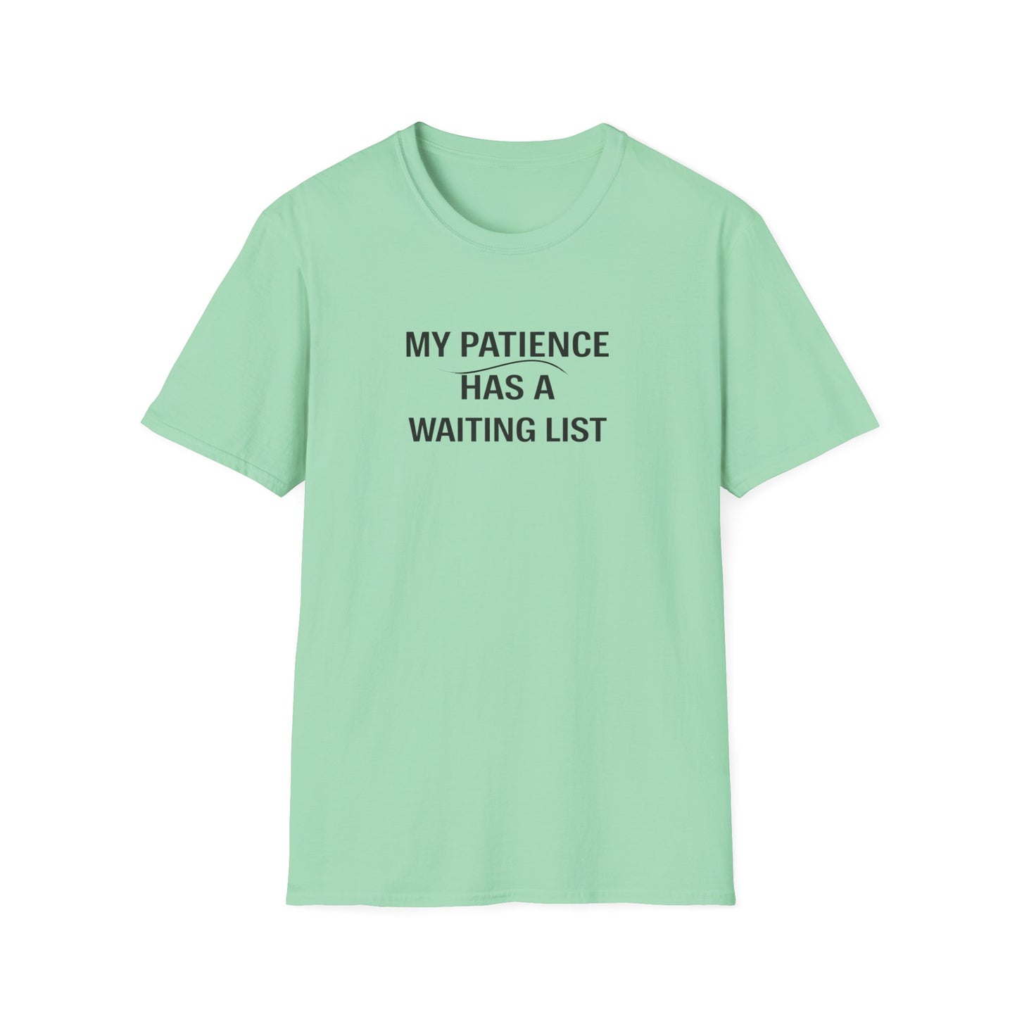 “My Patience Has a Waiting List”