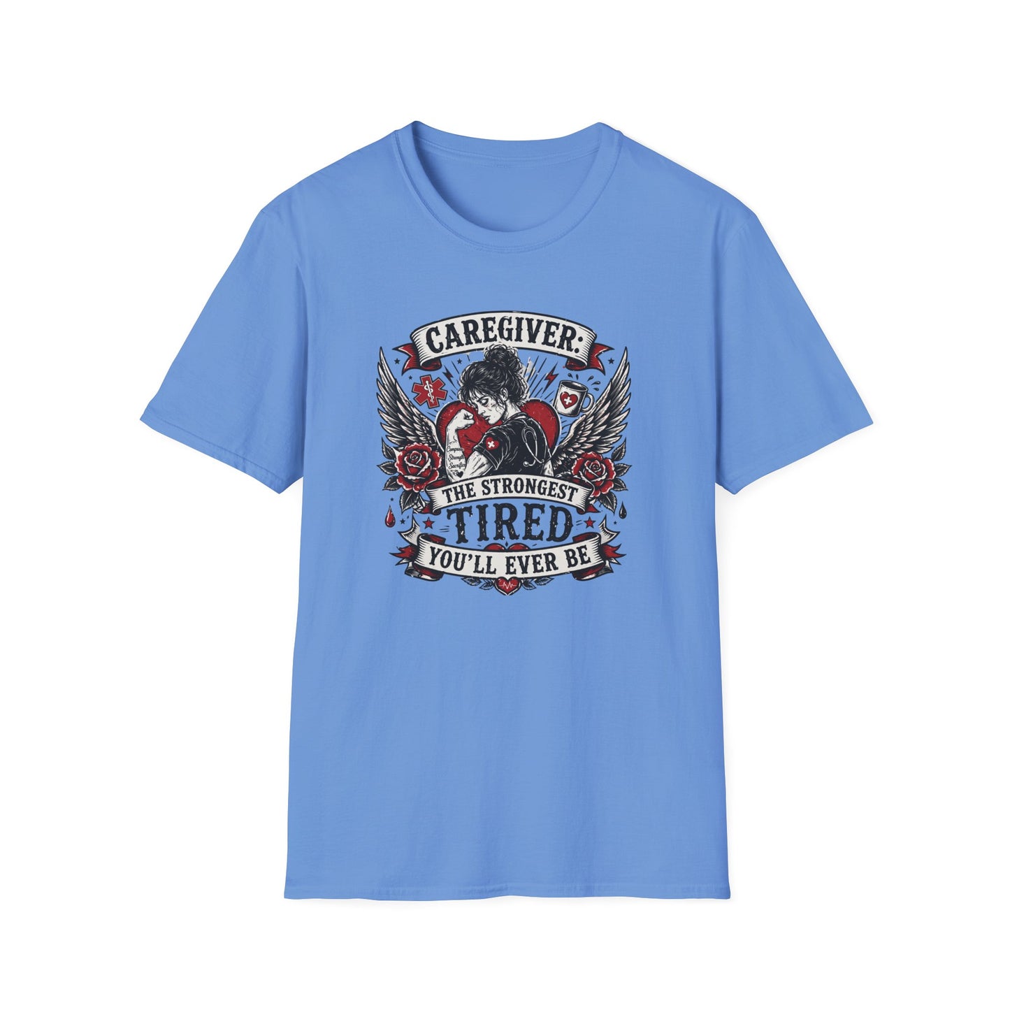 Caregiver T-Shirt — "The Strongest, Tired You'll Ever Be" Support Tee