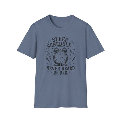 Sleep Schedule? Never Heard of Her T-Shirt — Funny Sleep-Deprived Graphic Tee