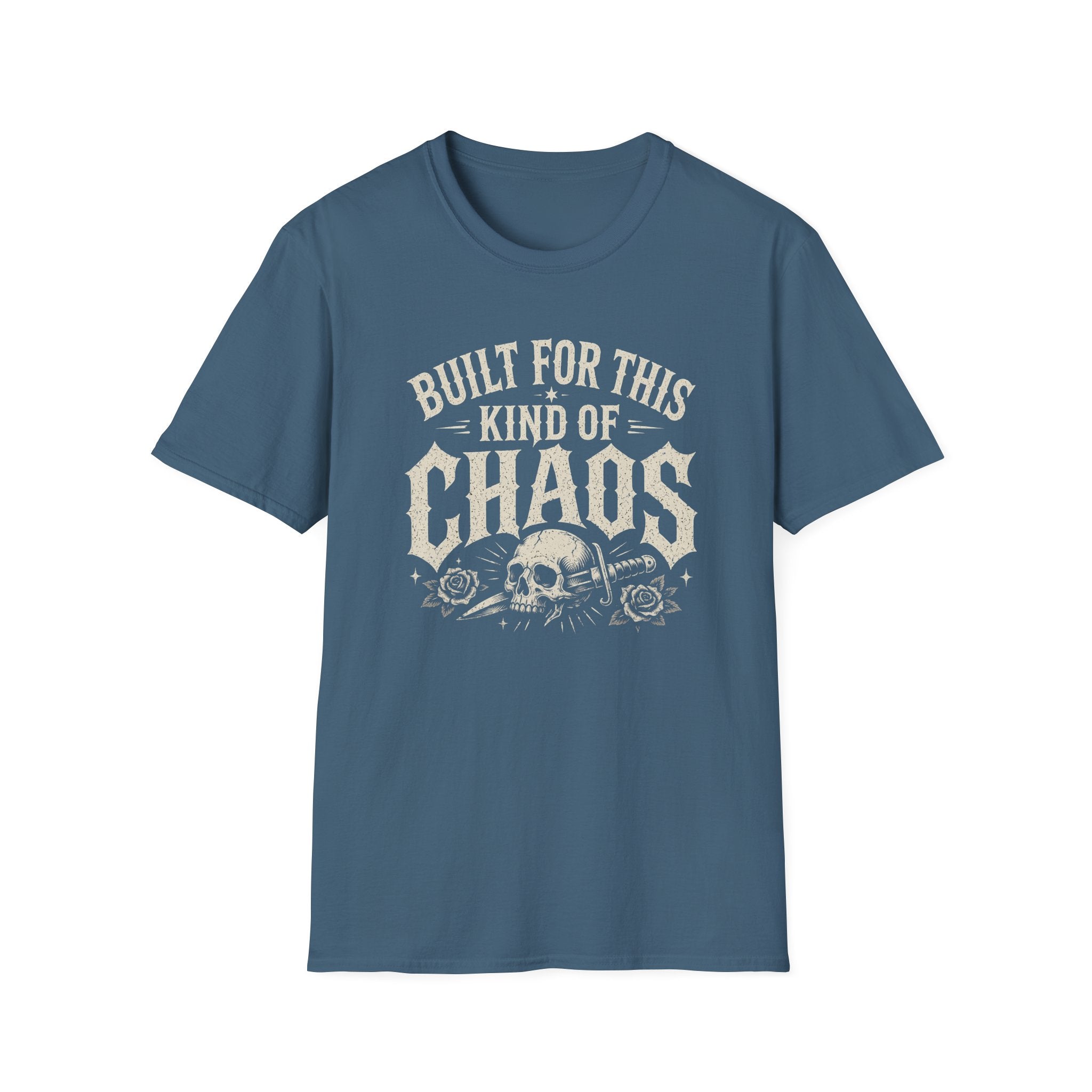 Built For This Kind Of Chaos T-Shirt — Skull & Roses Graphic Tee