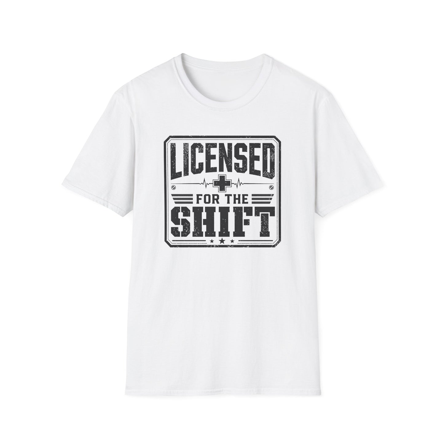 Licensed For The Shift T-Shirt – Funny Work/Shift Crew Shirt