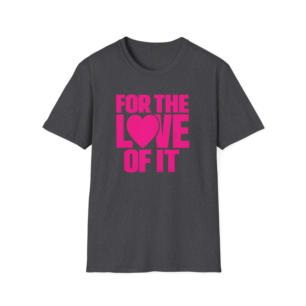 For the Love of It