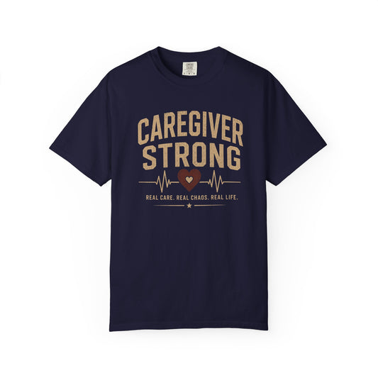 Caregiver Strong T-Shirt — Nurse & Family Caregiver Support Tee