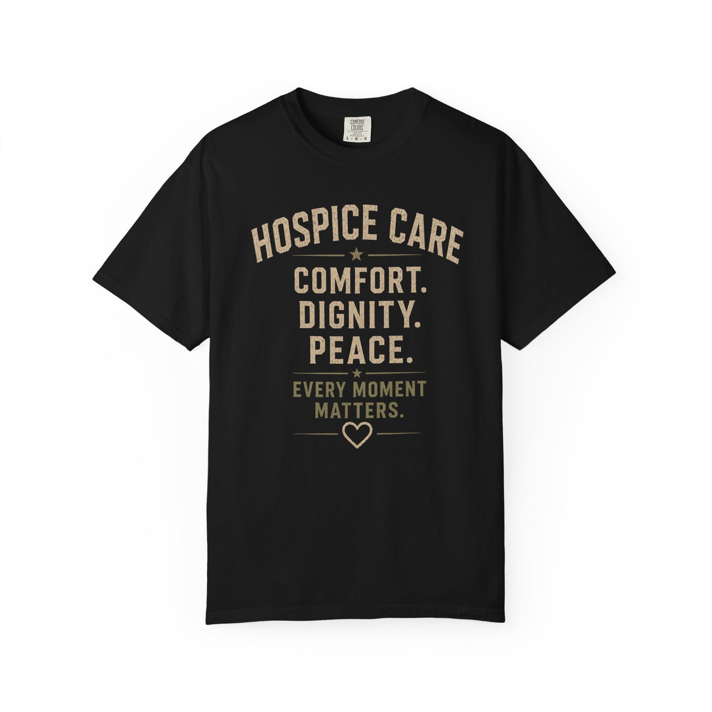 Hospice Care T-Shirt — "Comfort. Dignity. Peace." Support Tee