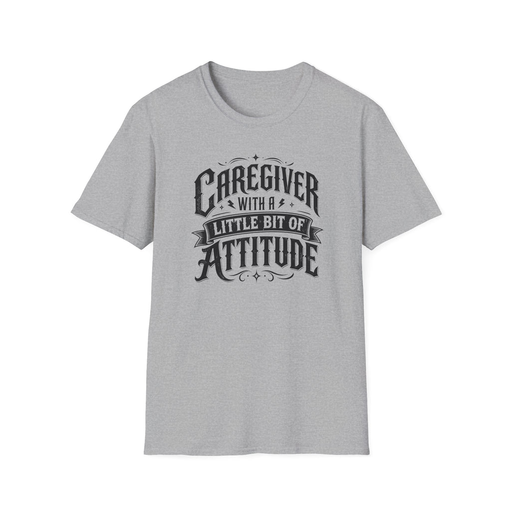Caregiver T-Shirt - "Caregiver With A Little Bit Of Attitude" Graphic Tee