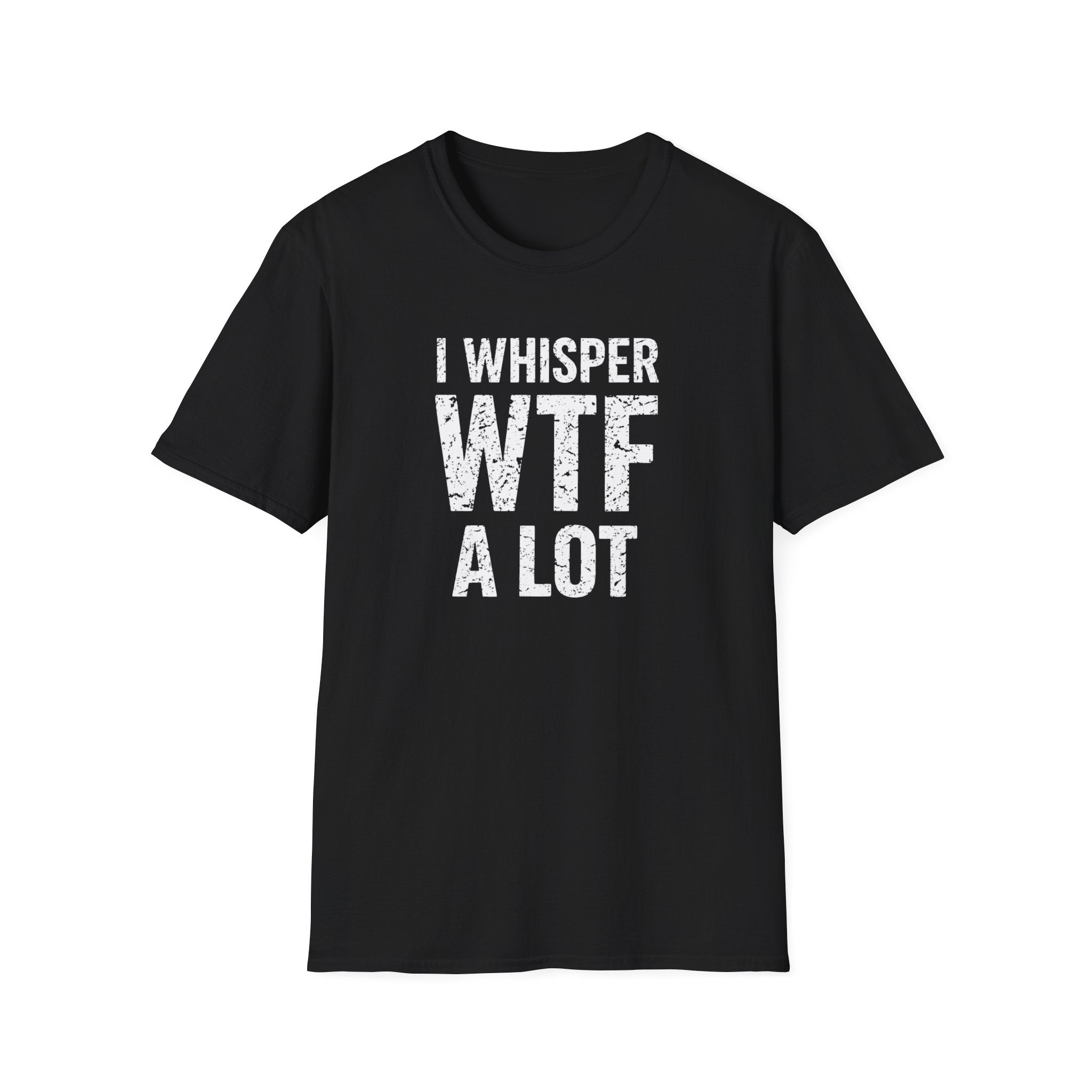 I WHISPER WTF ALOT