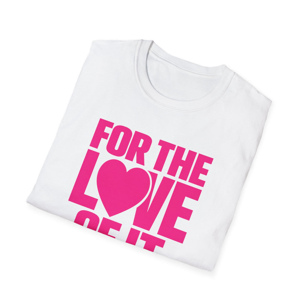 For the Love of It
