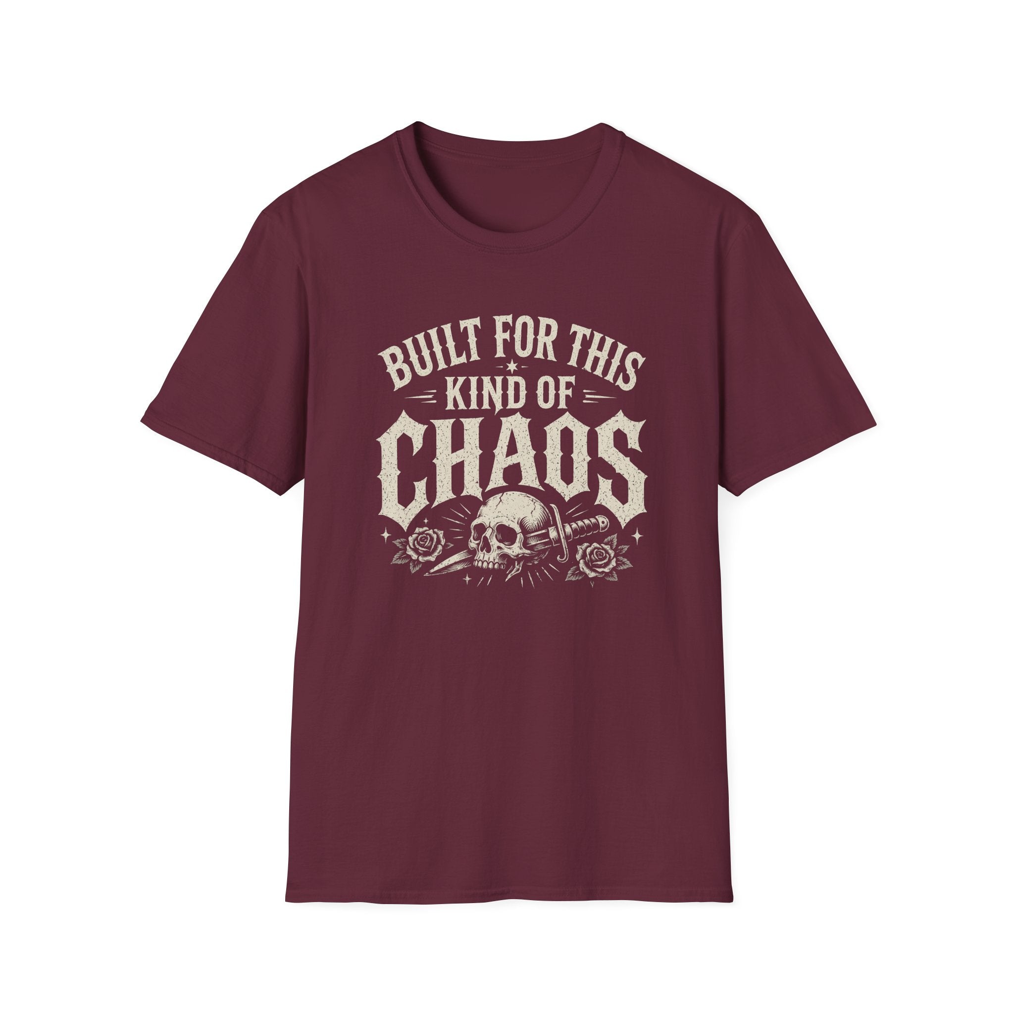 Built For This Kind Of Chaos T-Shirt — Skull & Roses Graphic Tee