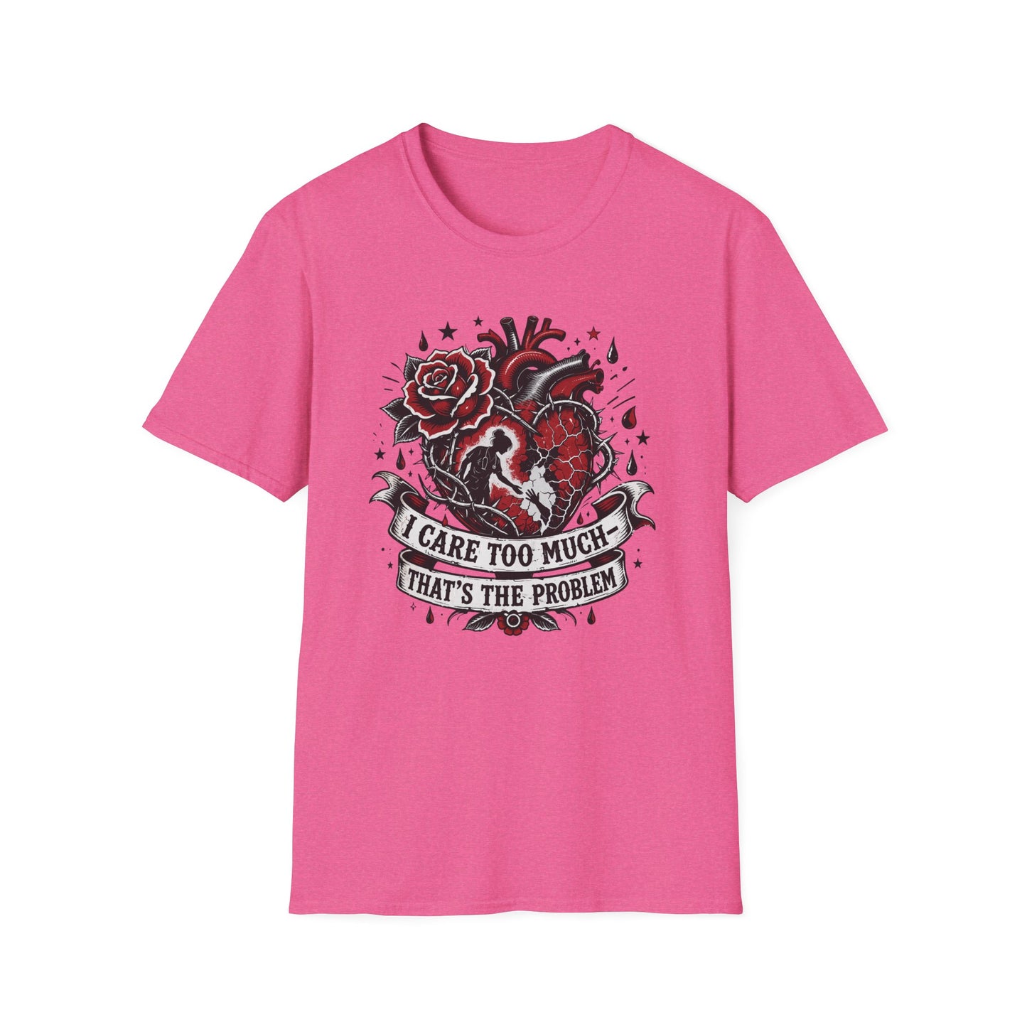 Graphic T-Shirt — 'I Care Too Much, That's the Problem' Heart & Rose Tattoo Design