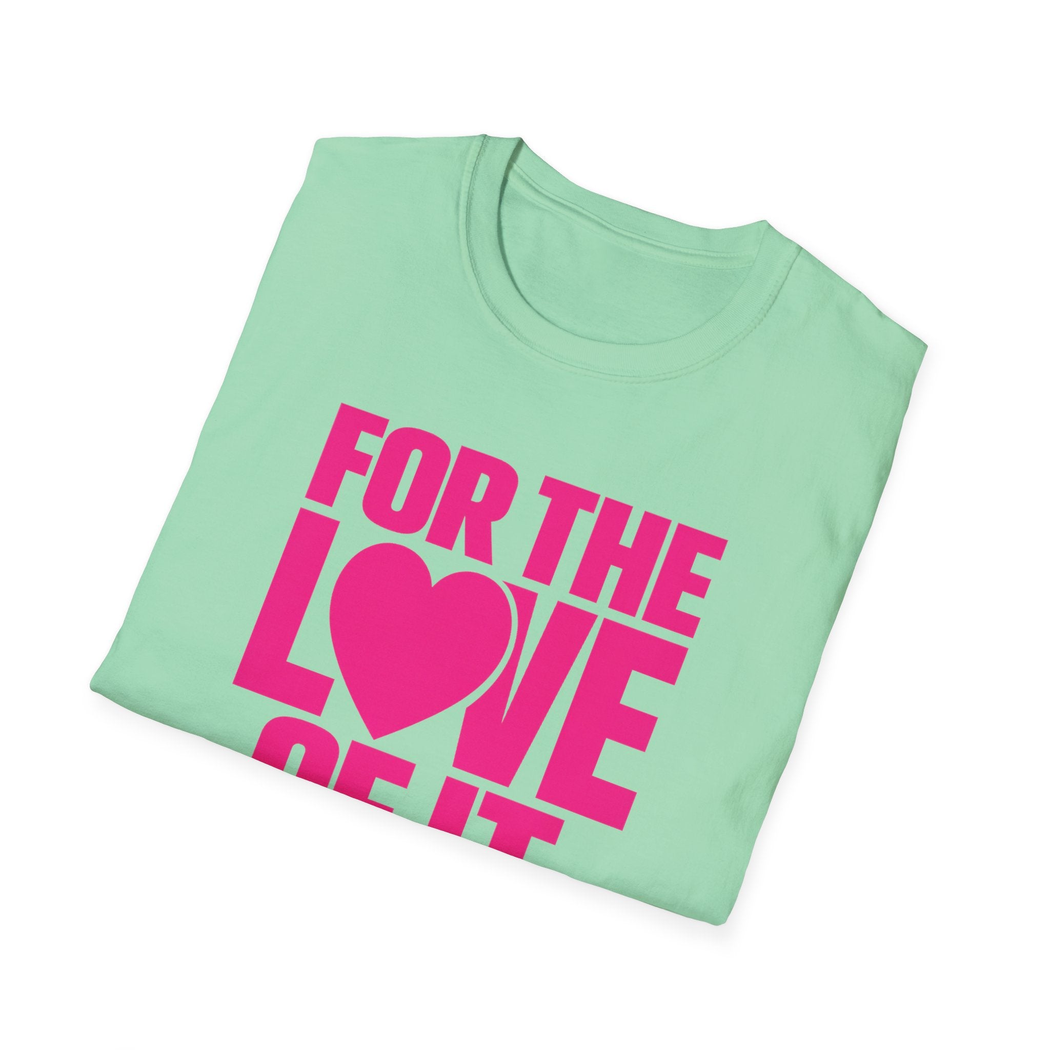 For the Love of It