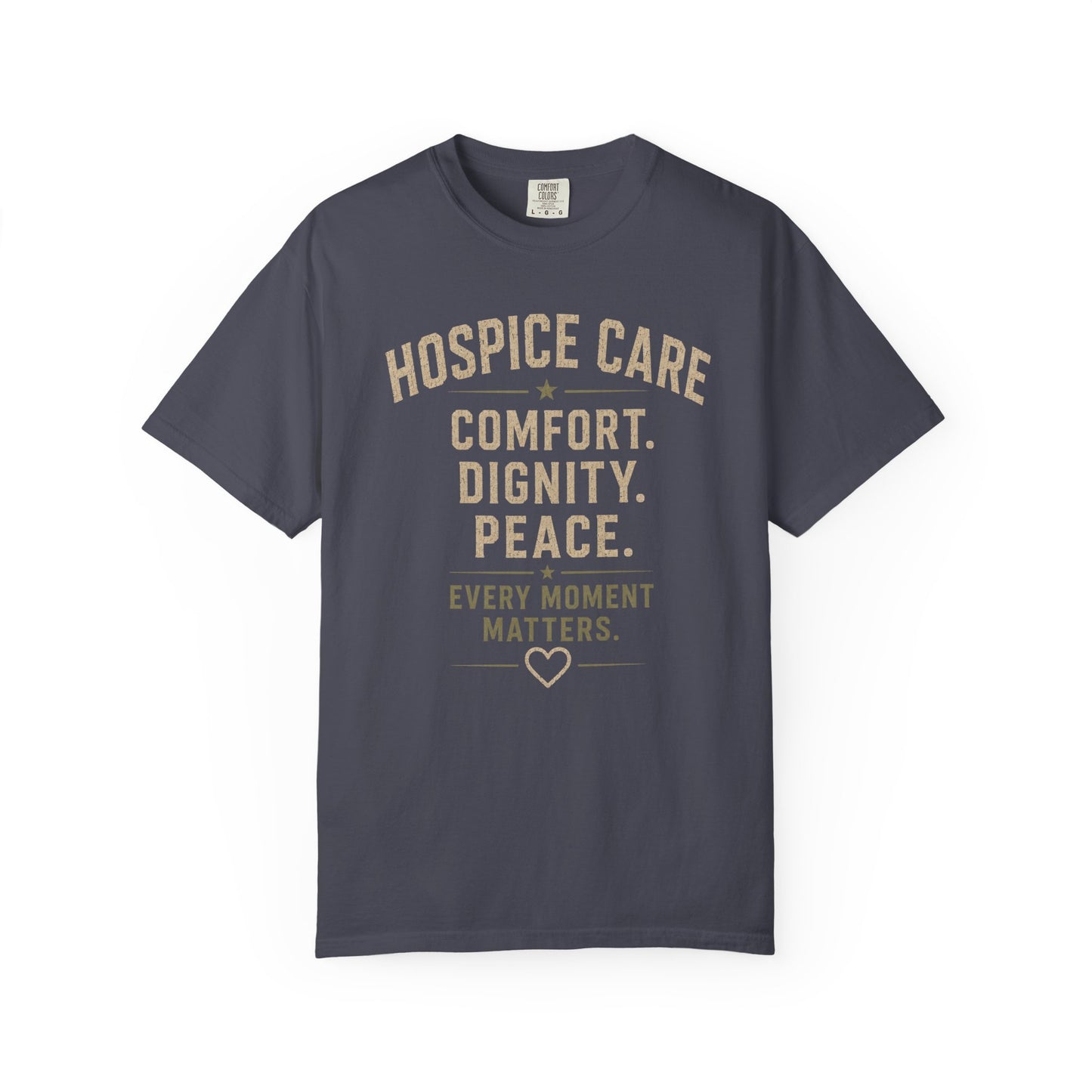 Hospice Care T-Shirt — "Comfort. Dignity. Peace." Support Tee