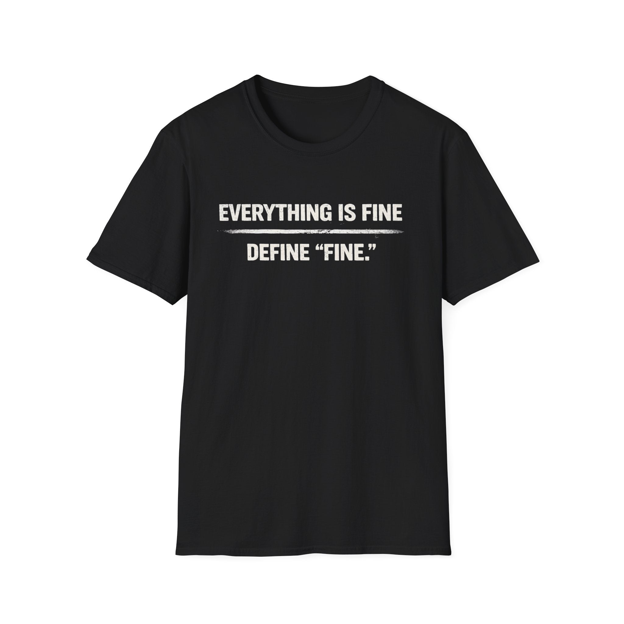 Minimalist 'Everything Is Fine' White Tee — Subtle Irony Graphic T-Shirt