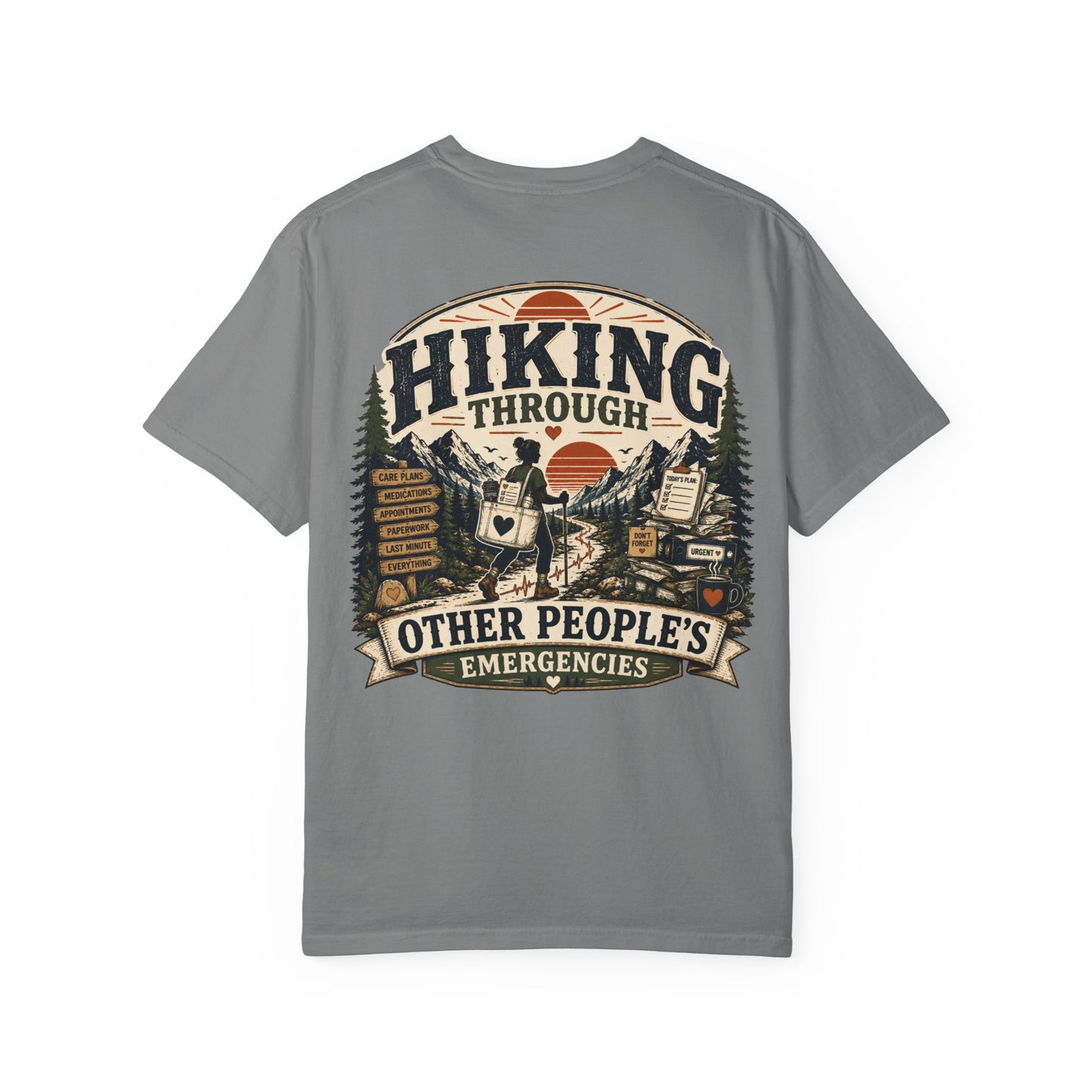 Hiking Through Other People’s Emergencies T-Shirt — Funny Outdoor Adventure Tee