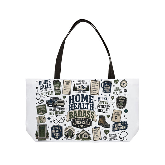 Home Health Tote Bag — "Home Health Care Badass" Nurse Weekender Tote