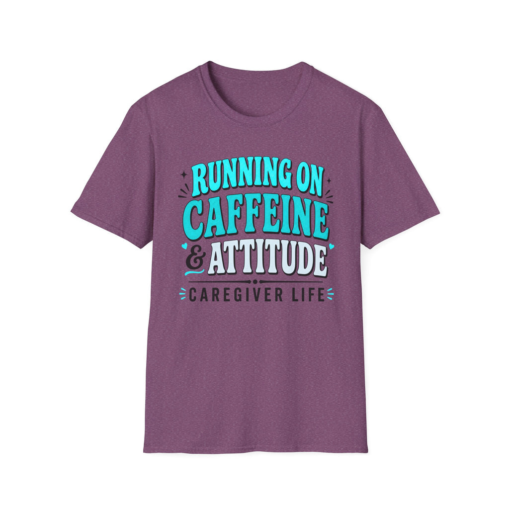 Caregiver T-Shirt - "Running on Caffeine & Attitude" Graphic Tee