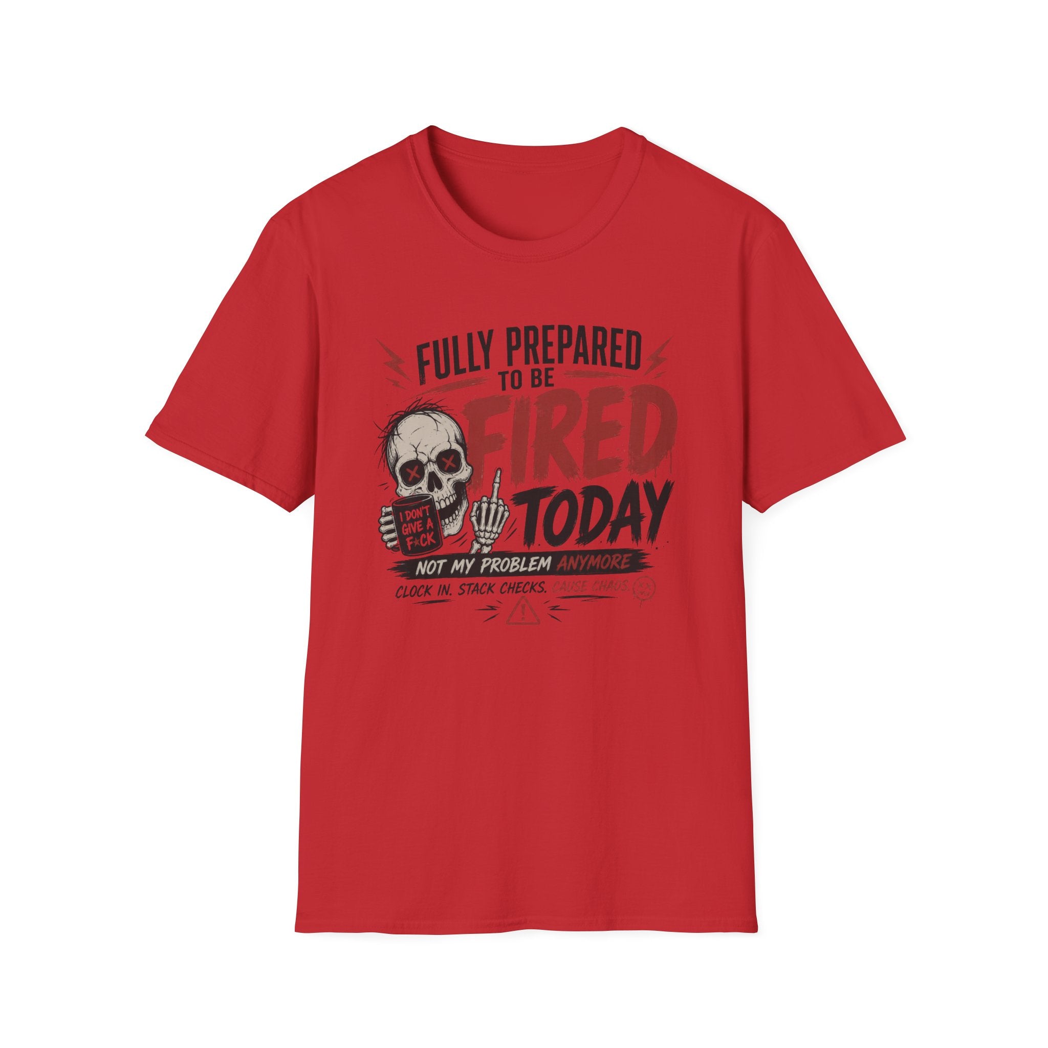 'Fully Prepared to Be Fired Today' Graphic T-Shirt