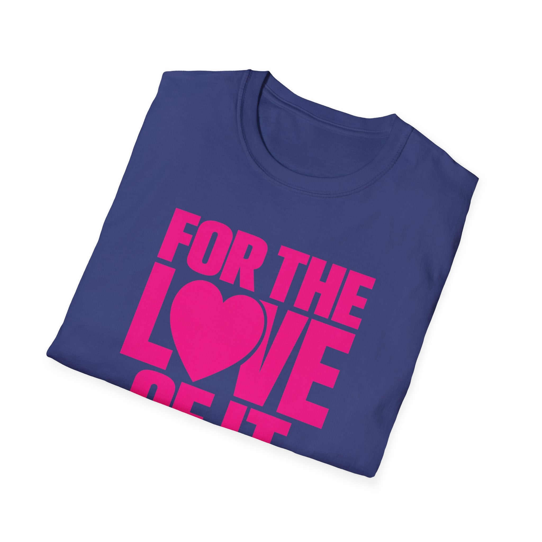 For the Love of It