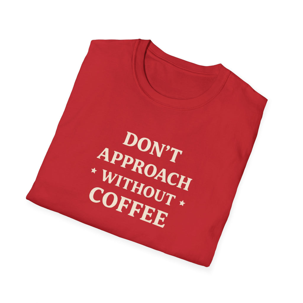 Don't Approach Without Coffee