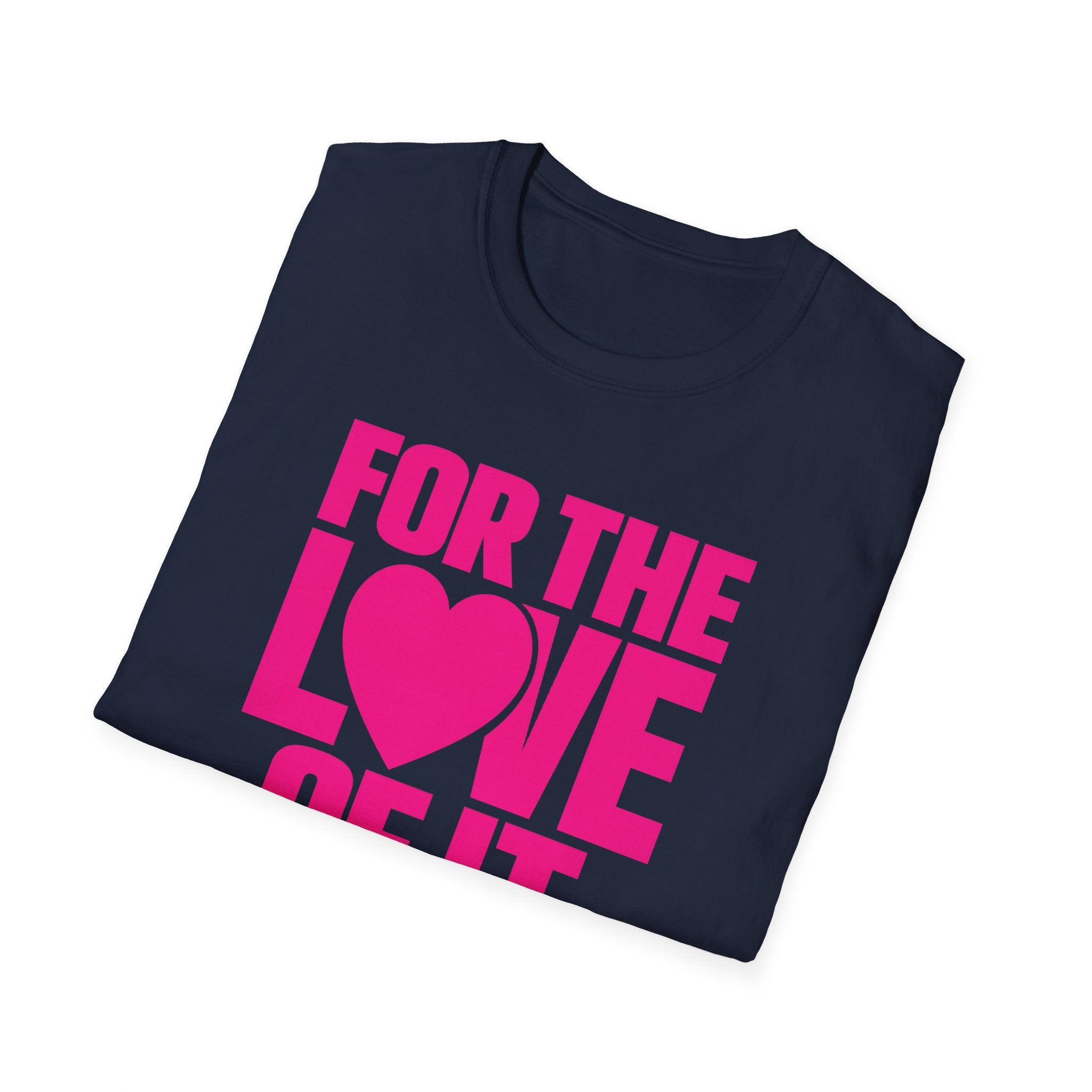 For the Love of It