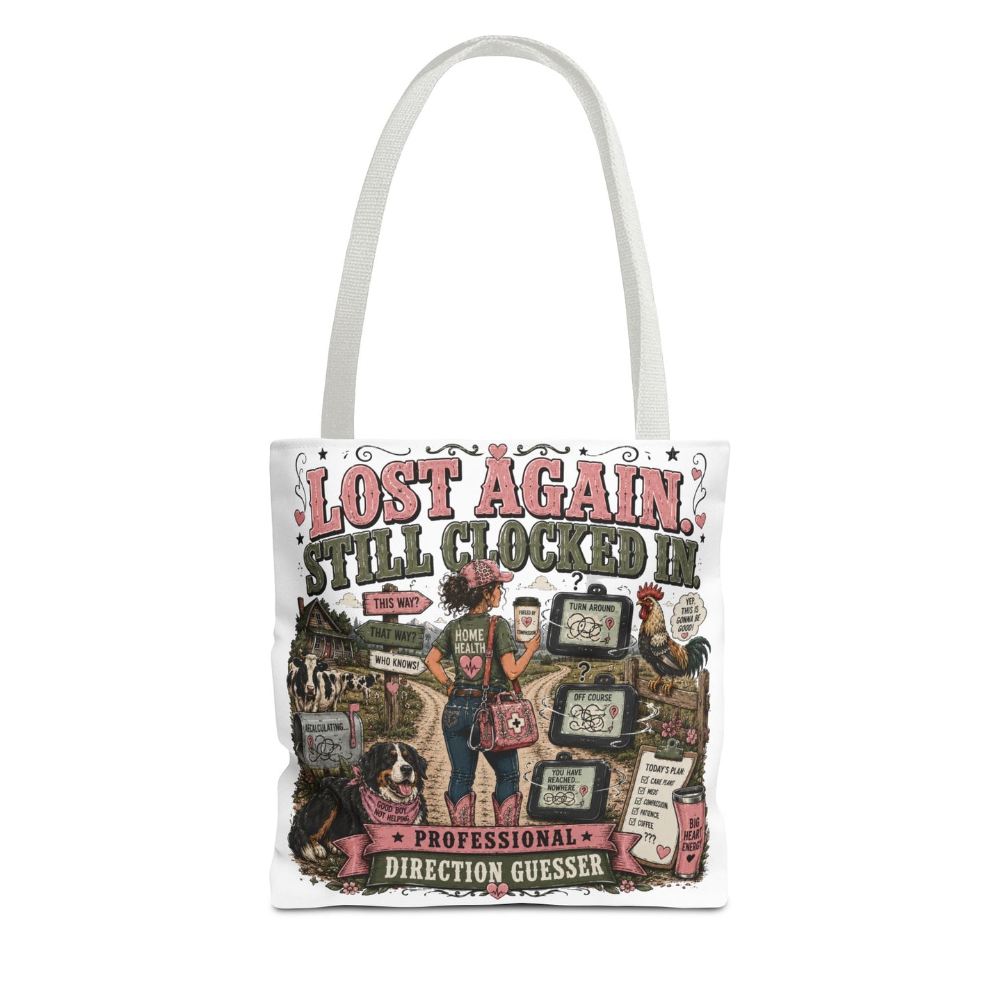 Home Health Care — 'Still Clocked In' Funny Direction-Guessing Travel Tote