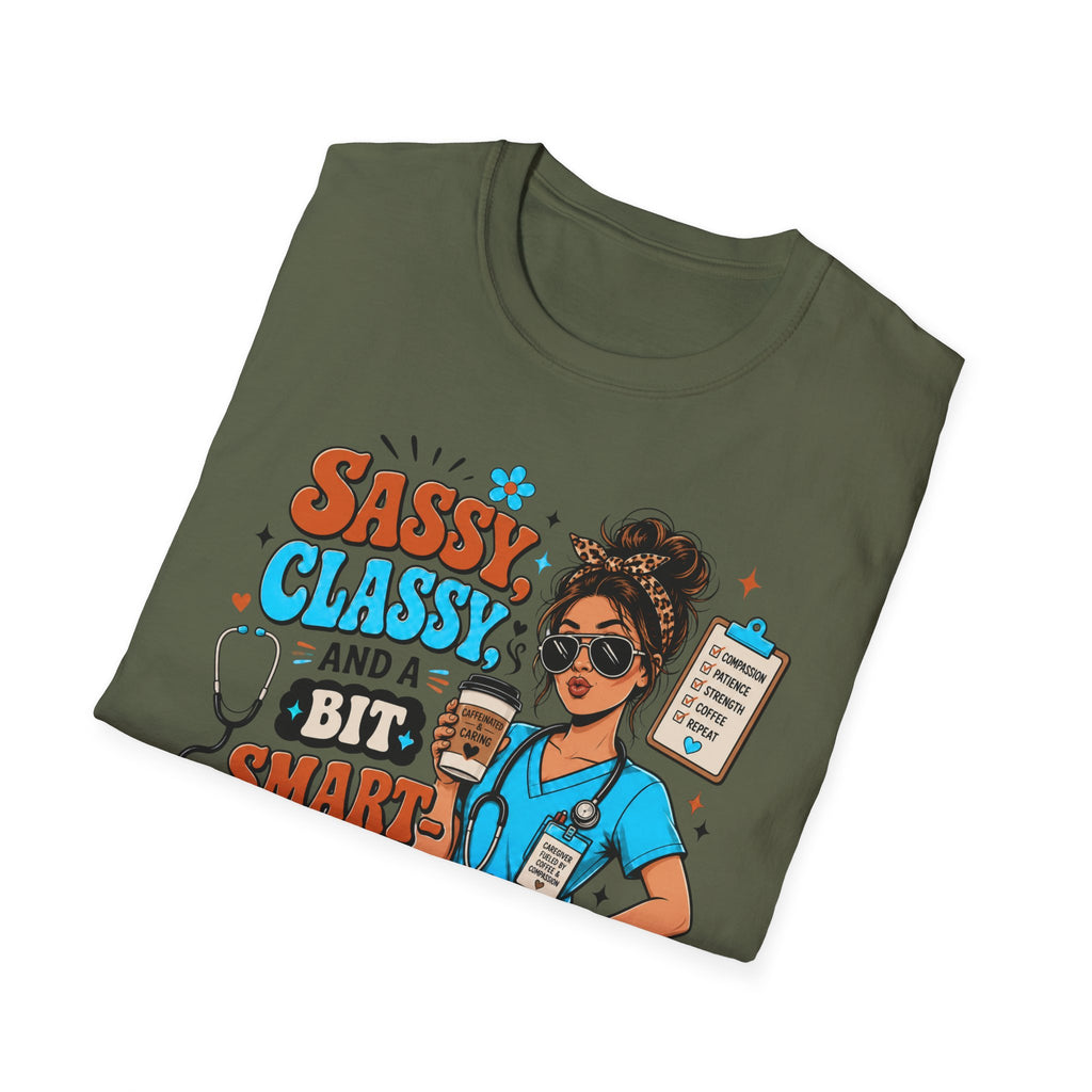 Sassy Classy Nurse T-Shirt – “Sassy, Classy and a Bit Smart Assy” Caregiver Shirt
