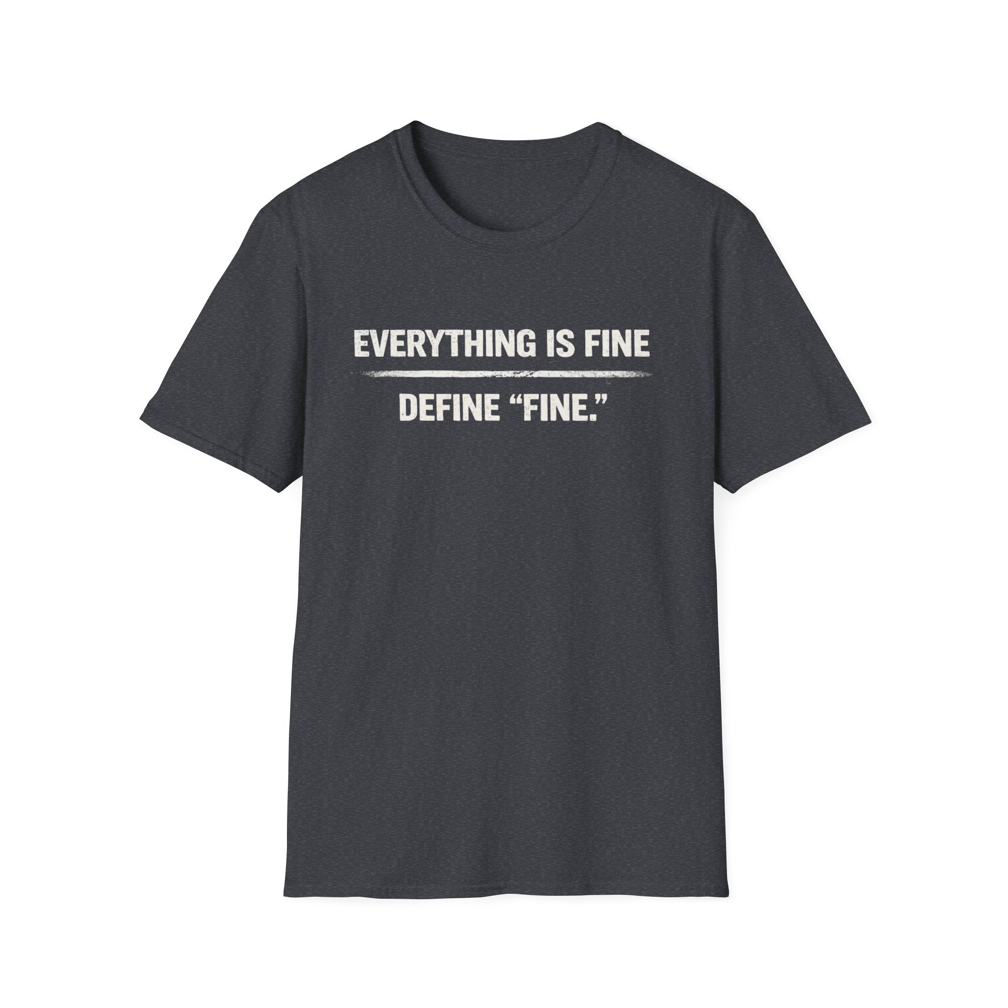 Minimalist 'Everything Is Fine' White Tee — Subtle Irony Graphic T-Shirt