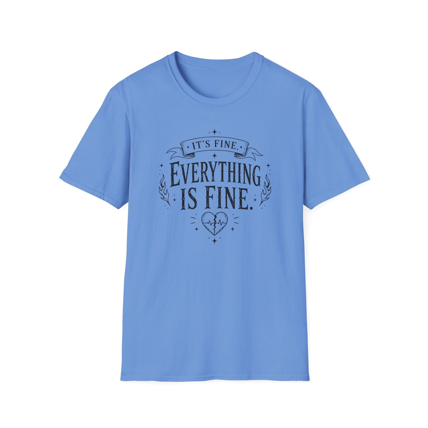 "It's Fine, Everything Is Fine" Graphic T-Shirt — Funny Sarcastic Casual Tee
