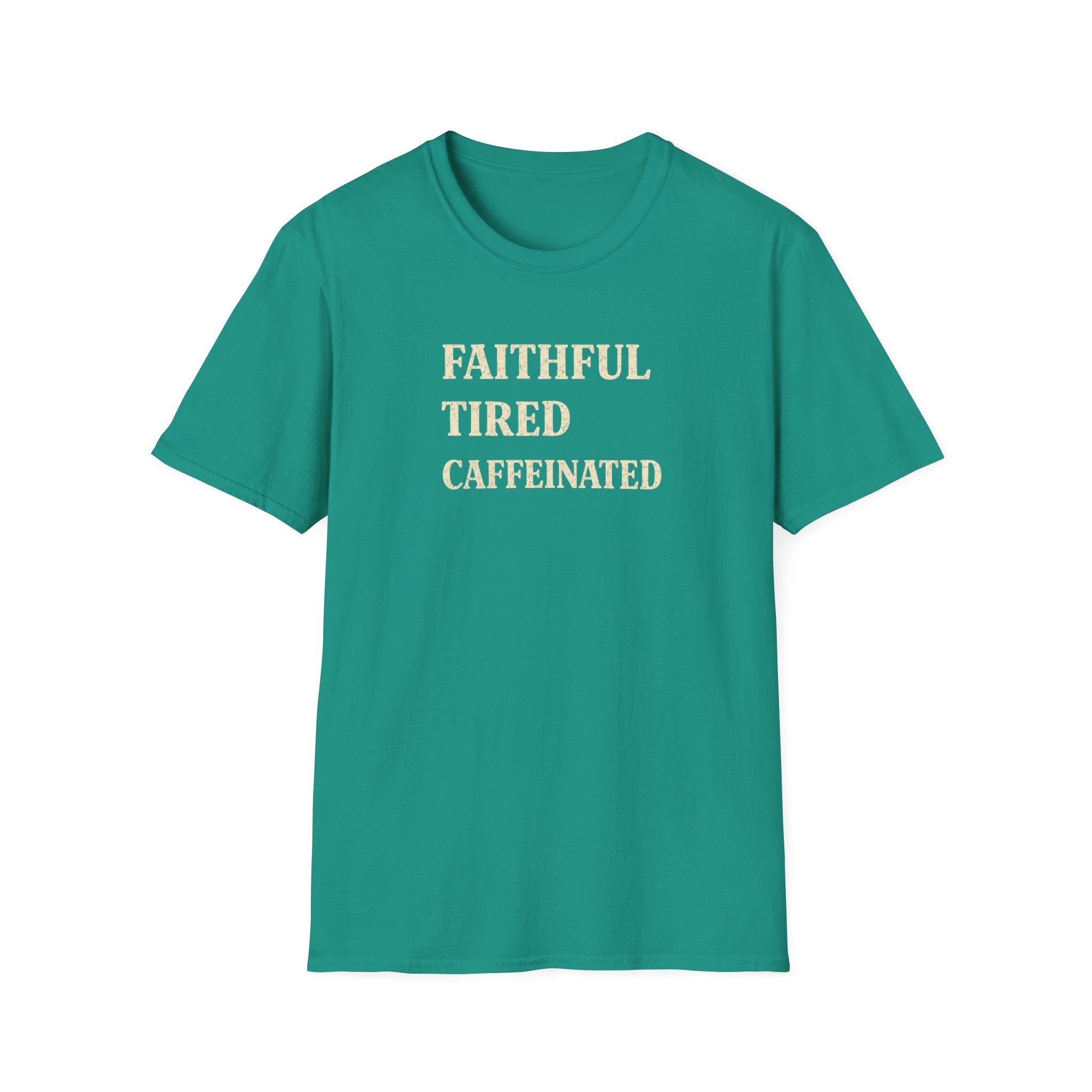 Faithful Tired Caffeinated T-Shirt —
