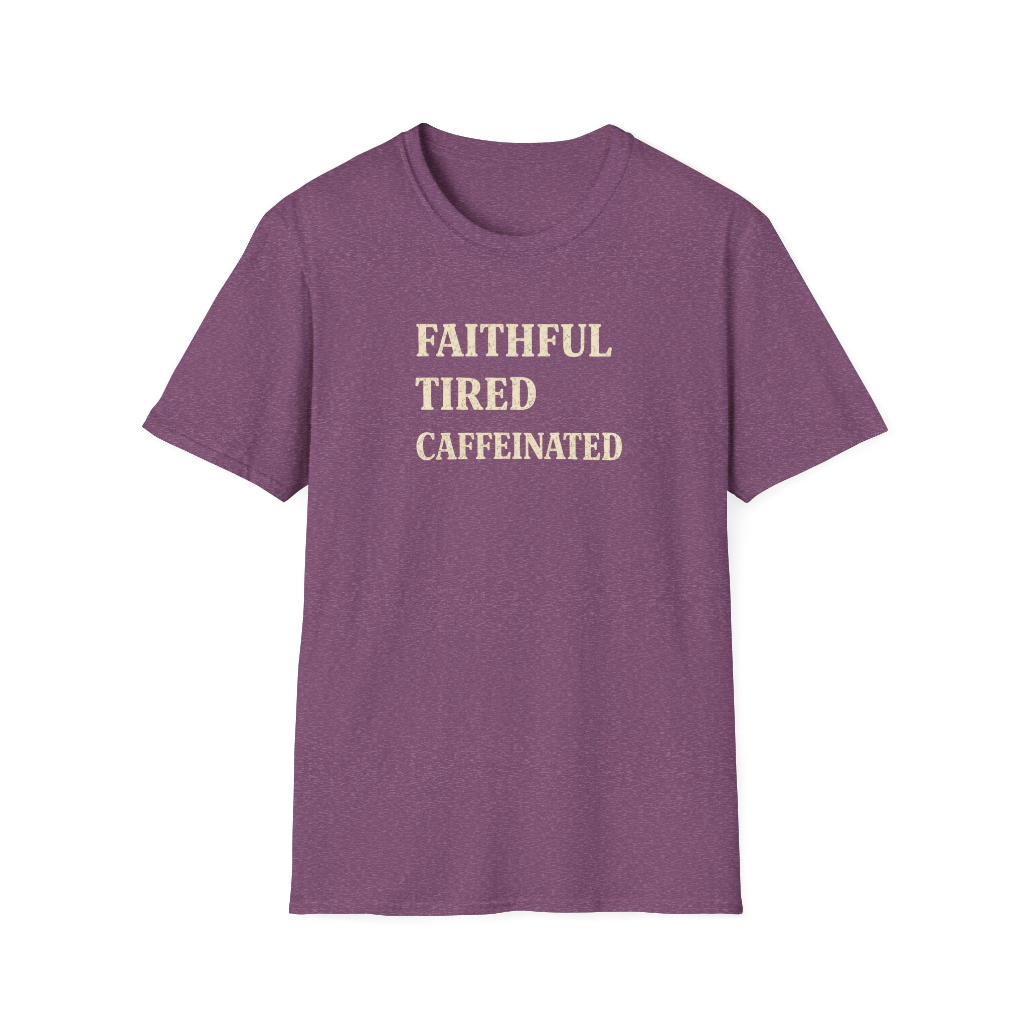Faithful Tired Caffeinated T-Shirt —
