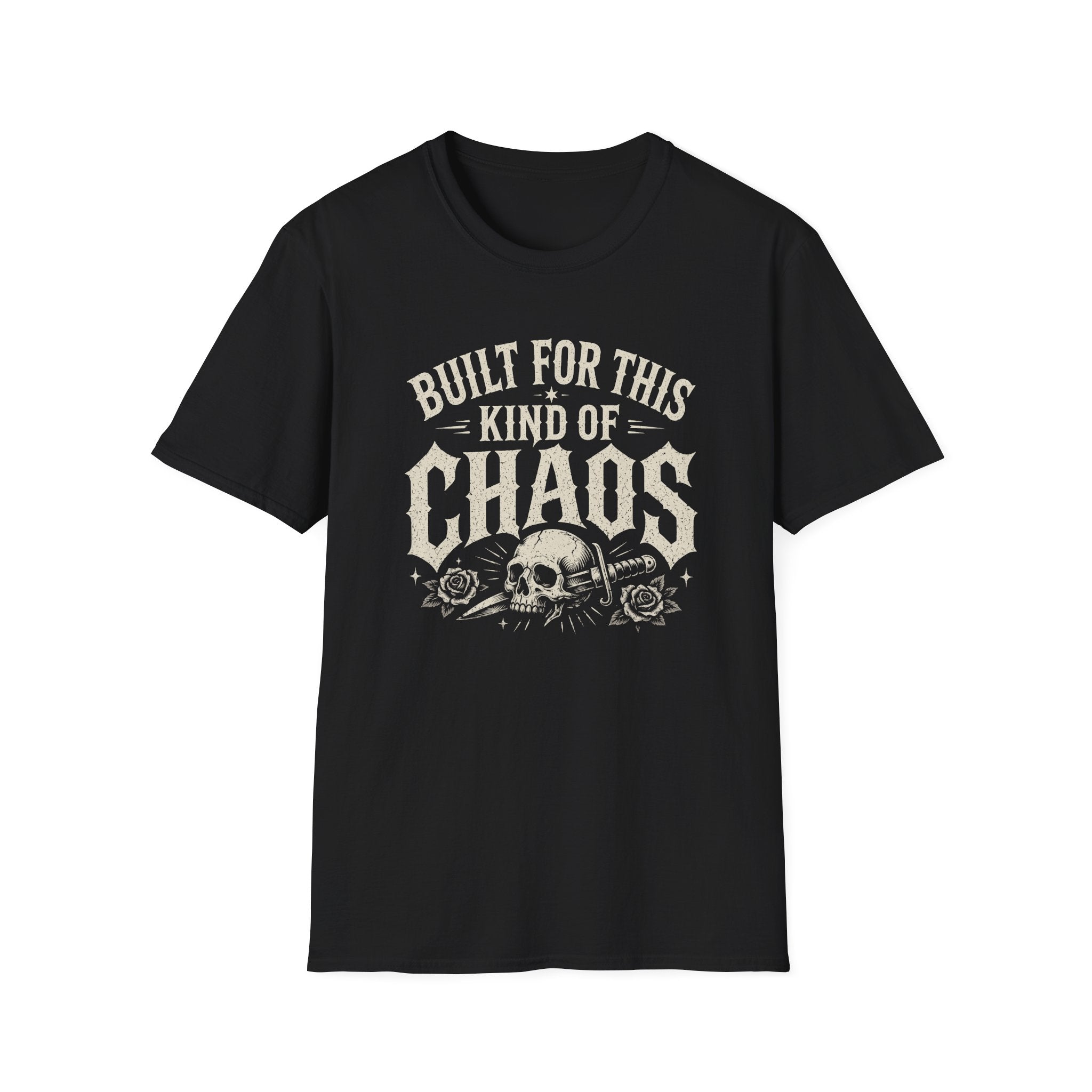 Built For This Kind Of Chaos T-Shirt — Skull & Roses Graphic Tee