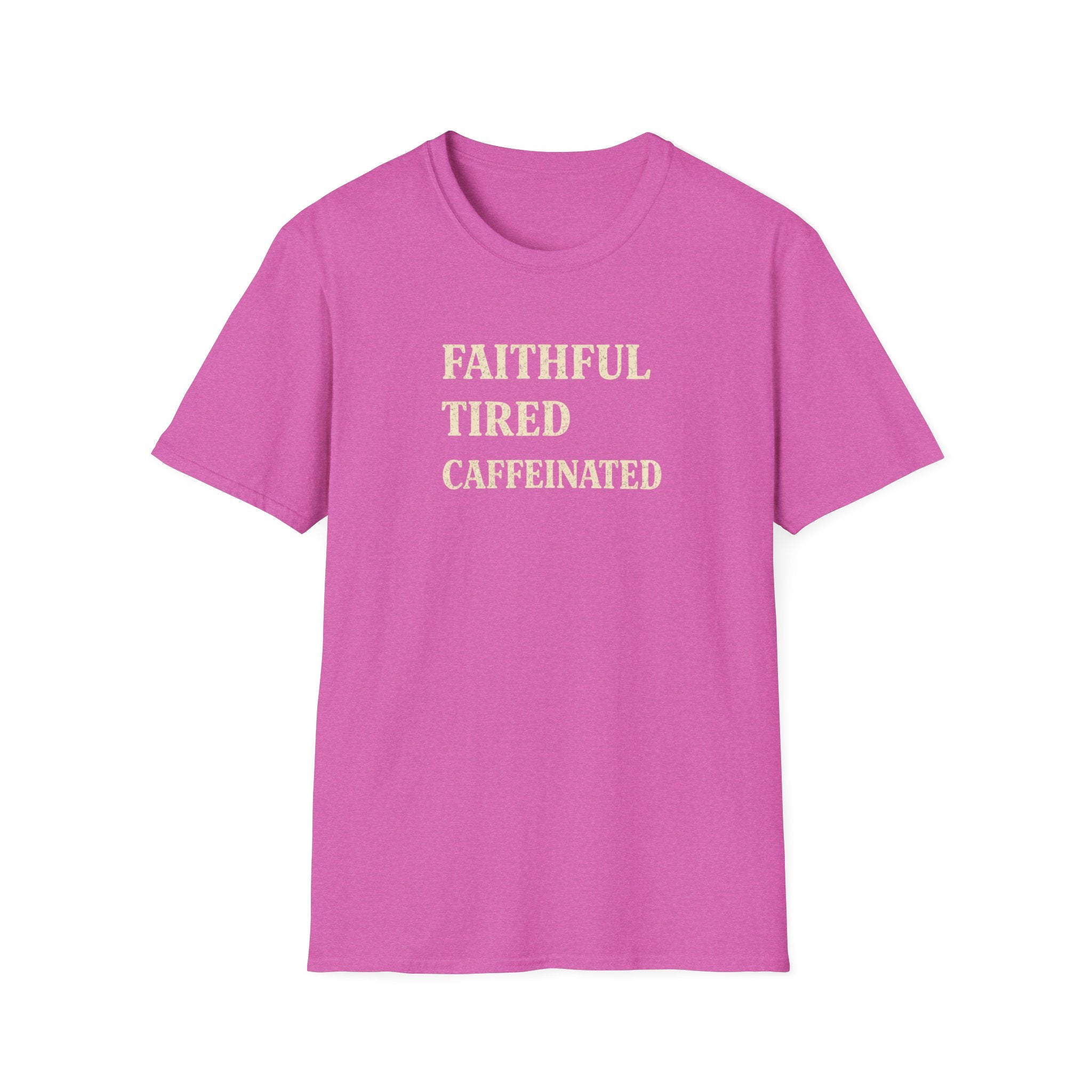 Faithful Tired Caffeinated T-Shirt —