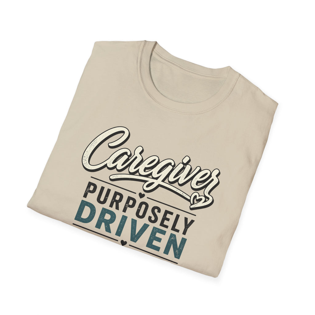 Caregiver T-Shirt — "Purposely Driven" Inspirational Caregiving Tee