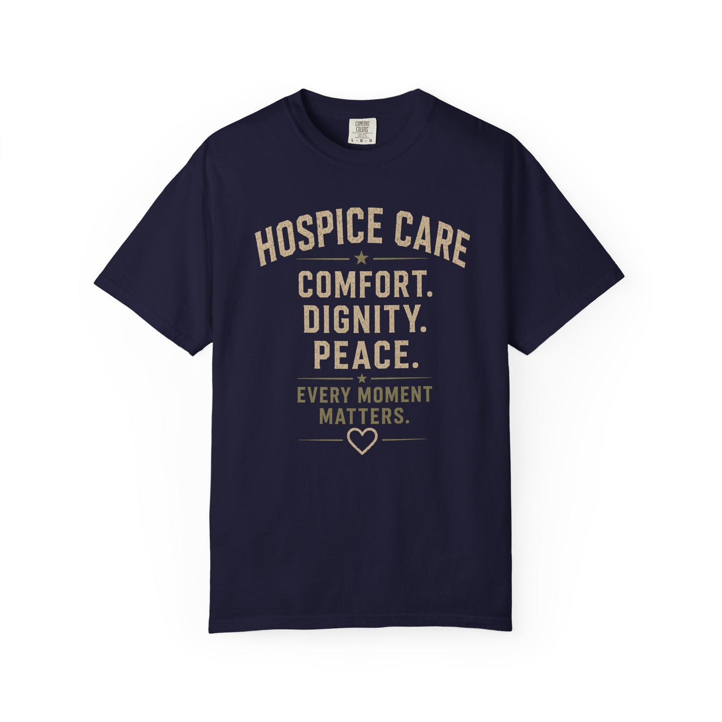 Hospice Care T-Shirt — "Comfort. Dignity. Peace." Support Tee