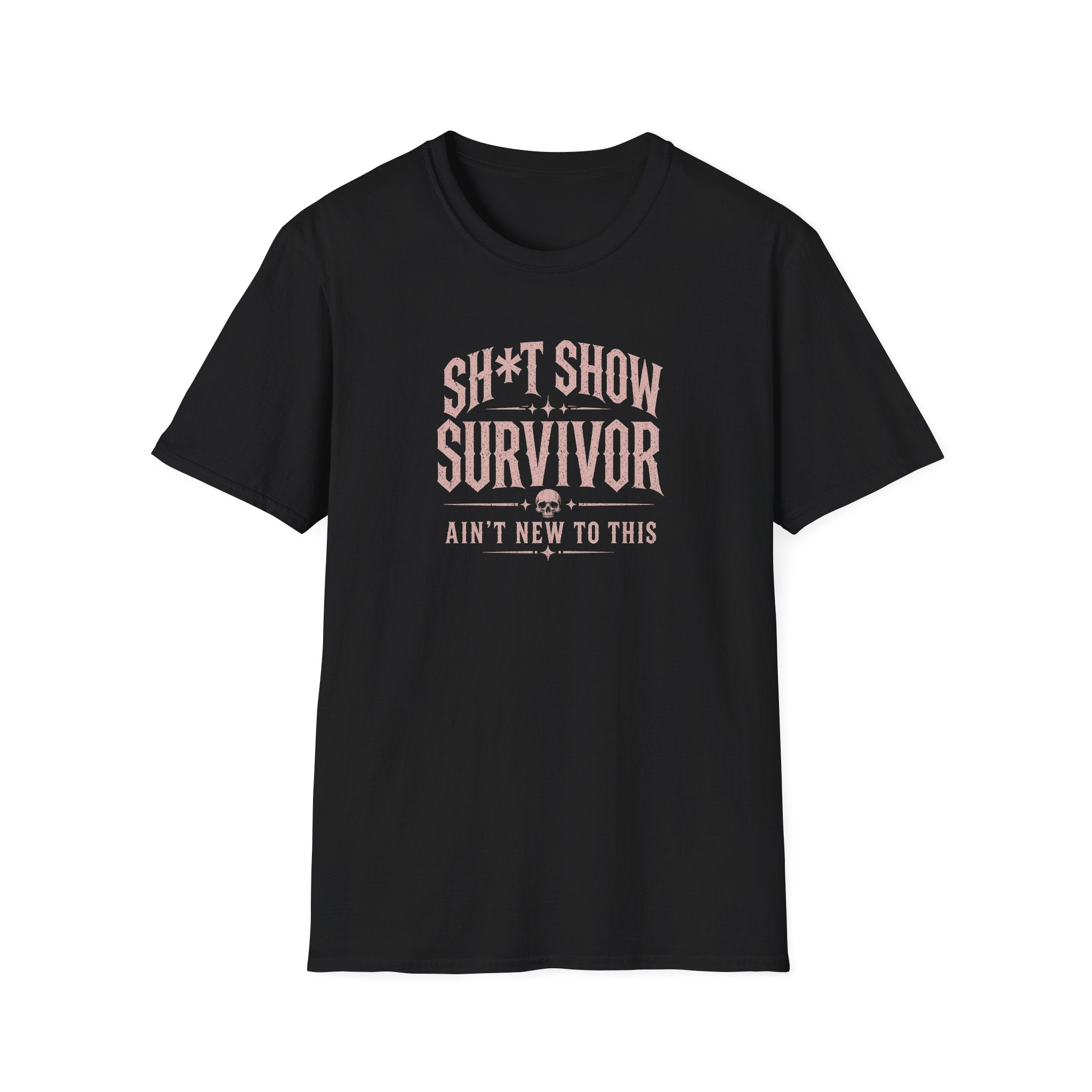 Sh*t Show Survivor T-Shirt — "Ain't New to This" Funny Recovery Tee