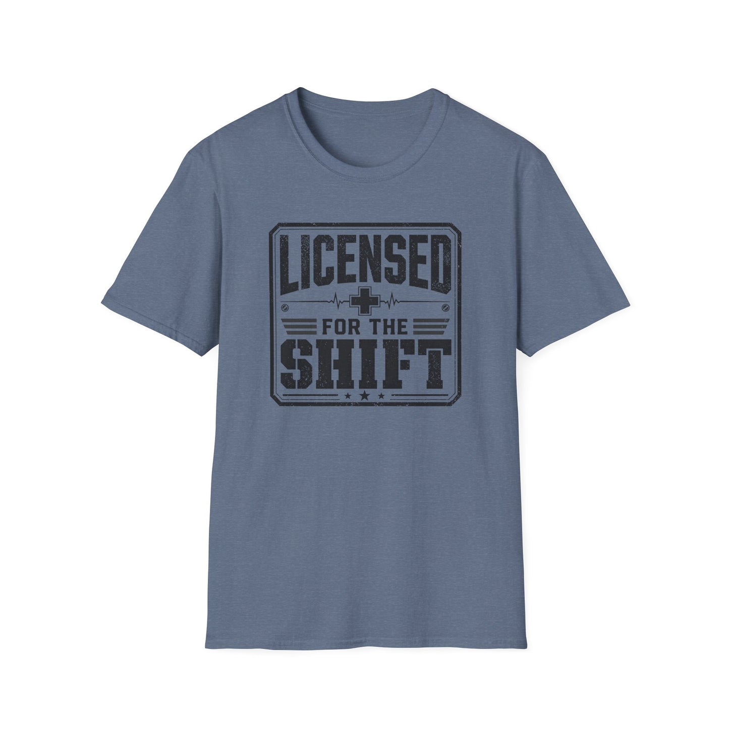 Licensed For The Shift T-Shirt – Funny Work/Shift Crew Shirt