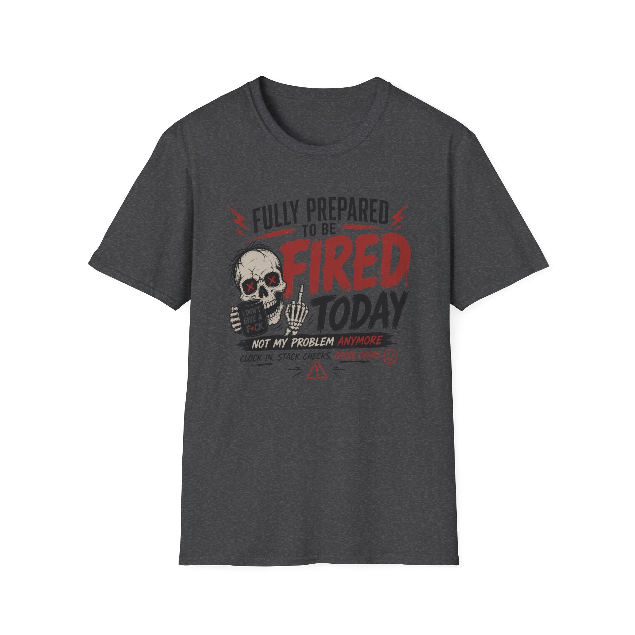 'Fully Prepared to Be Fired Today' Graphic T-Shirt