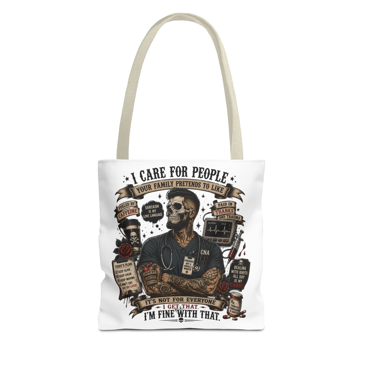 “I Care for People Your Family Pretends to Like” Medical Tote