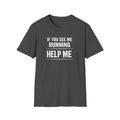 Funny 'If U See Me Running Help Me'