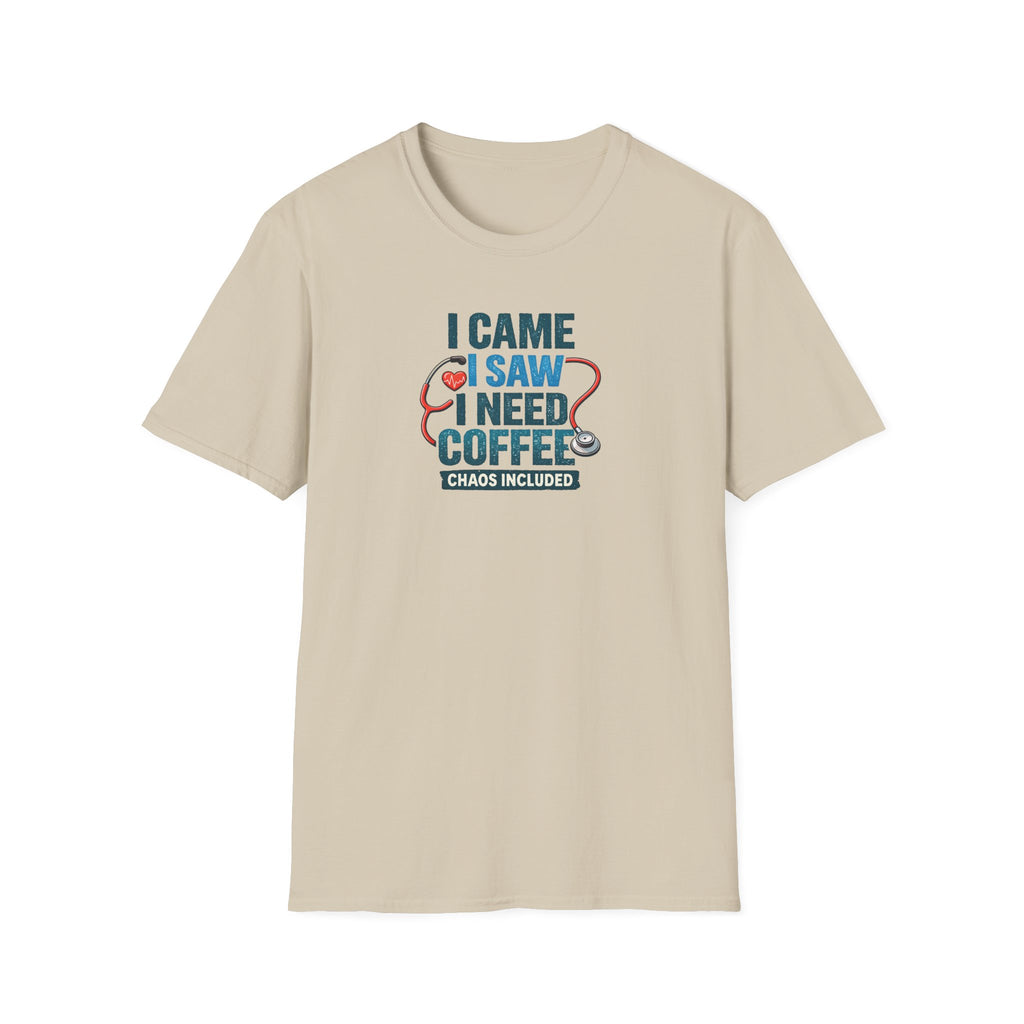"I Came I Saw I Need Coffee (Chaos Included)"