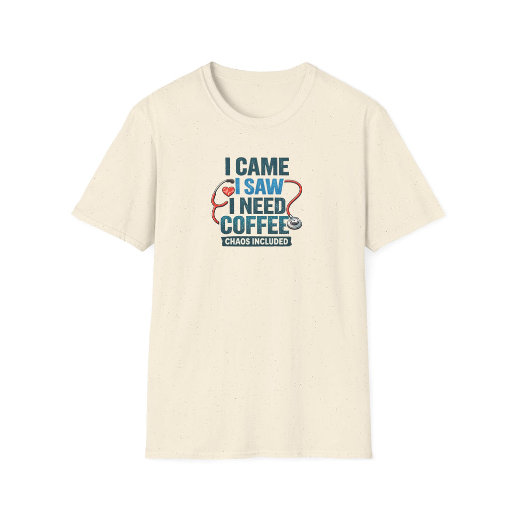 "I Came I Saw I Need Coffee (Chaos Included)"