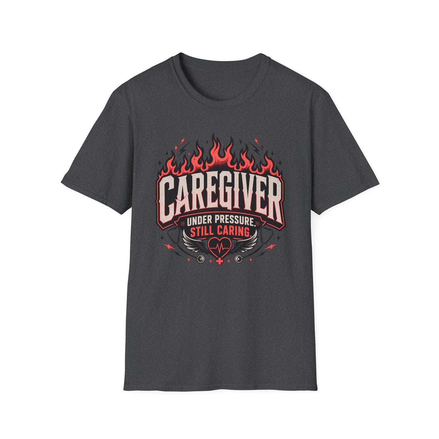 Caregiver T-Shirt — "Under Pressure, Still Caring" Graphic Tee