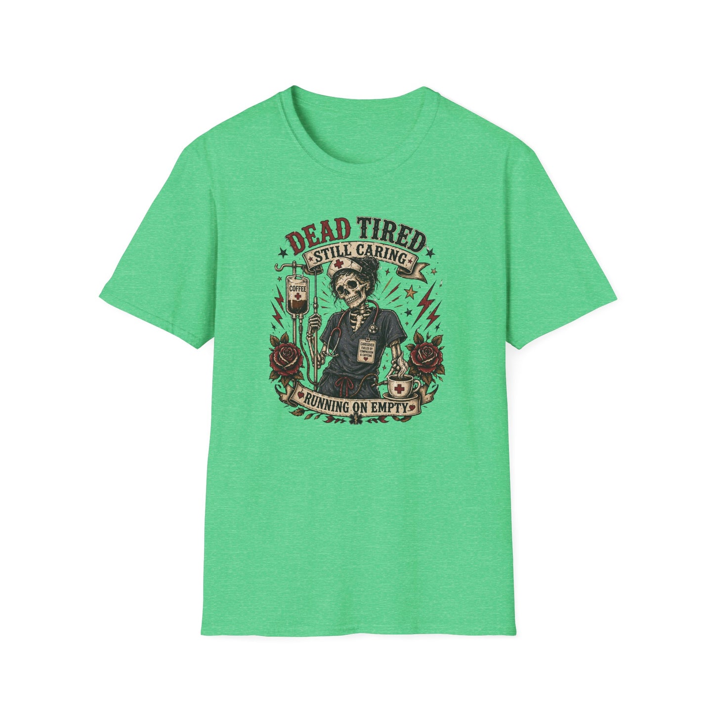 Dead Tired Nurse T-Shirt — "Dead Tired Still Caring, Running On Empty" Medical Humor Tee