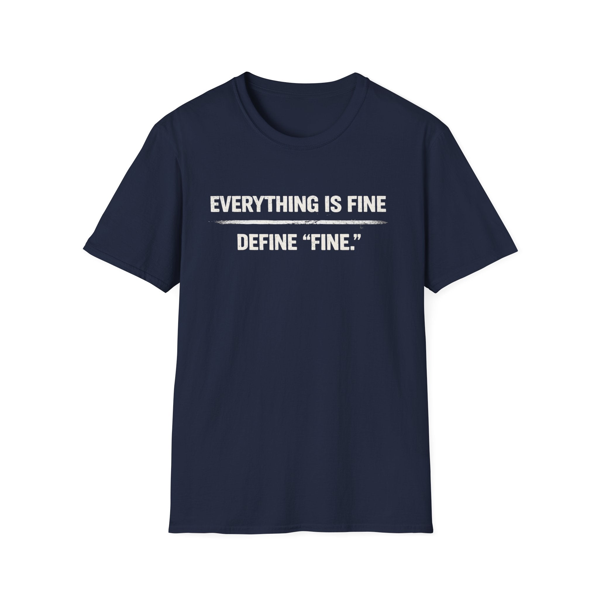 Minimalist 'Everything Is Fine' White Tee — Subtle Irony Graphic T-Shirt