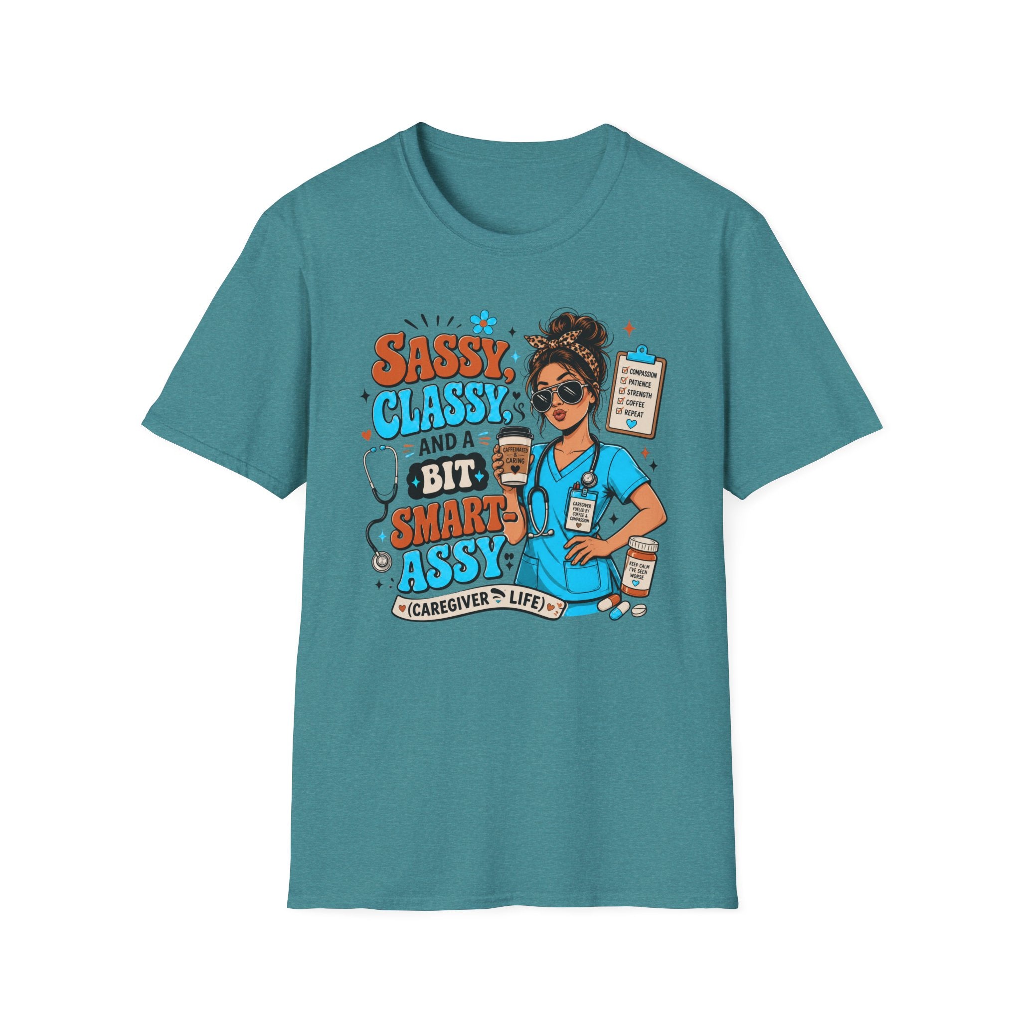 Sassy Classy Nurse T-Shirt – “Sassy, Classy and a Bit Smart Assy” Caregiver Shirt