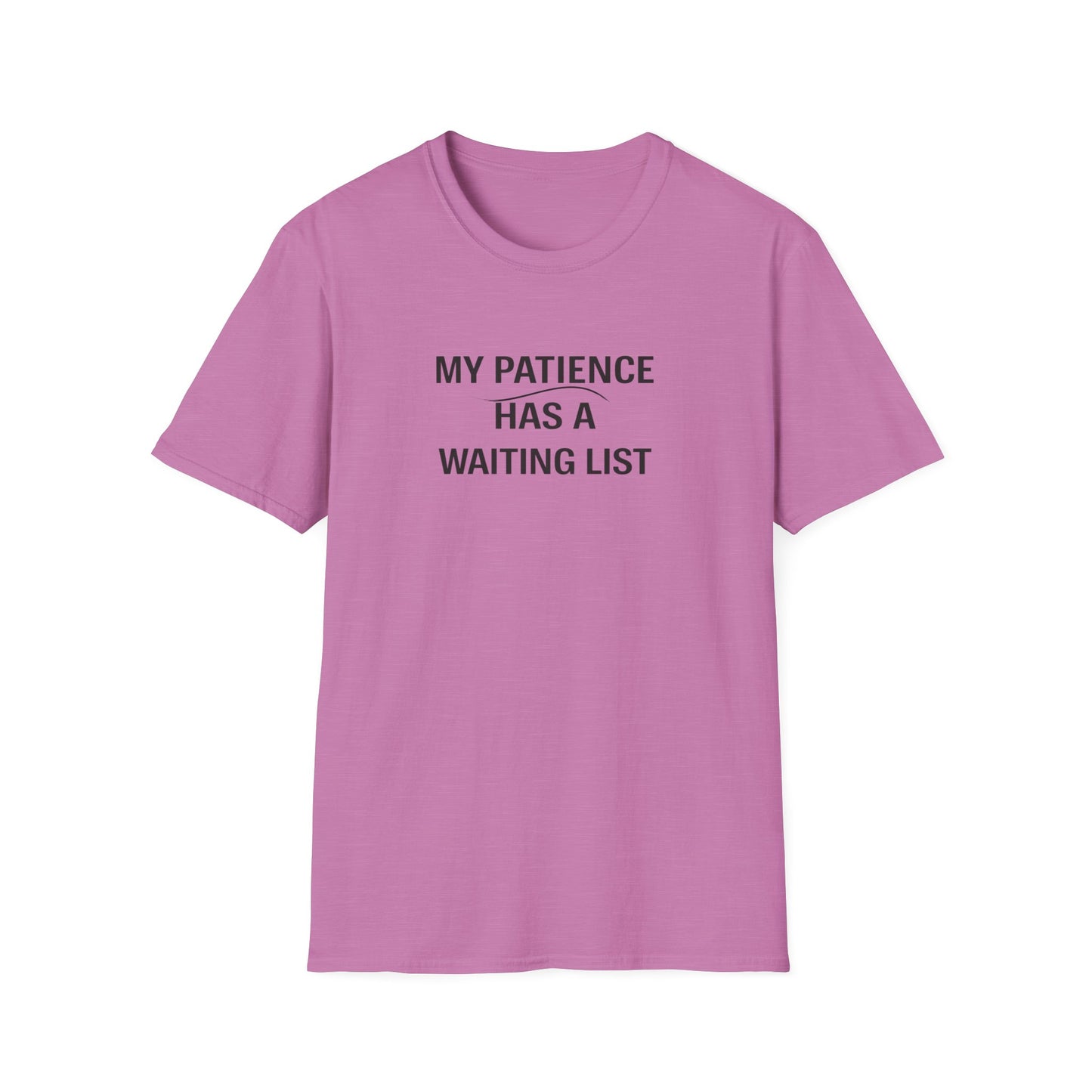 “My Patience Has a Waiting List”