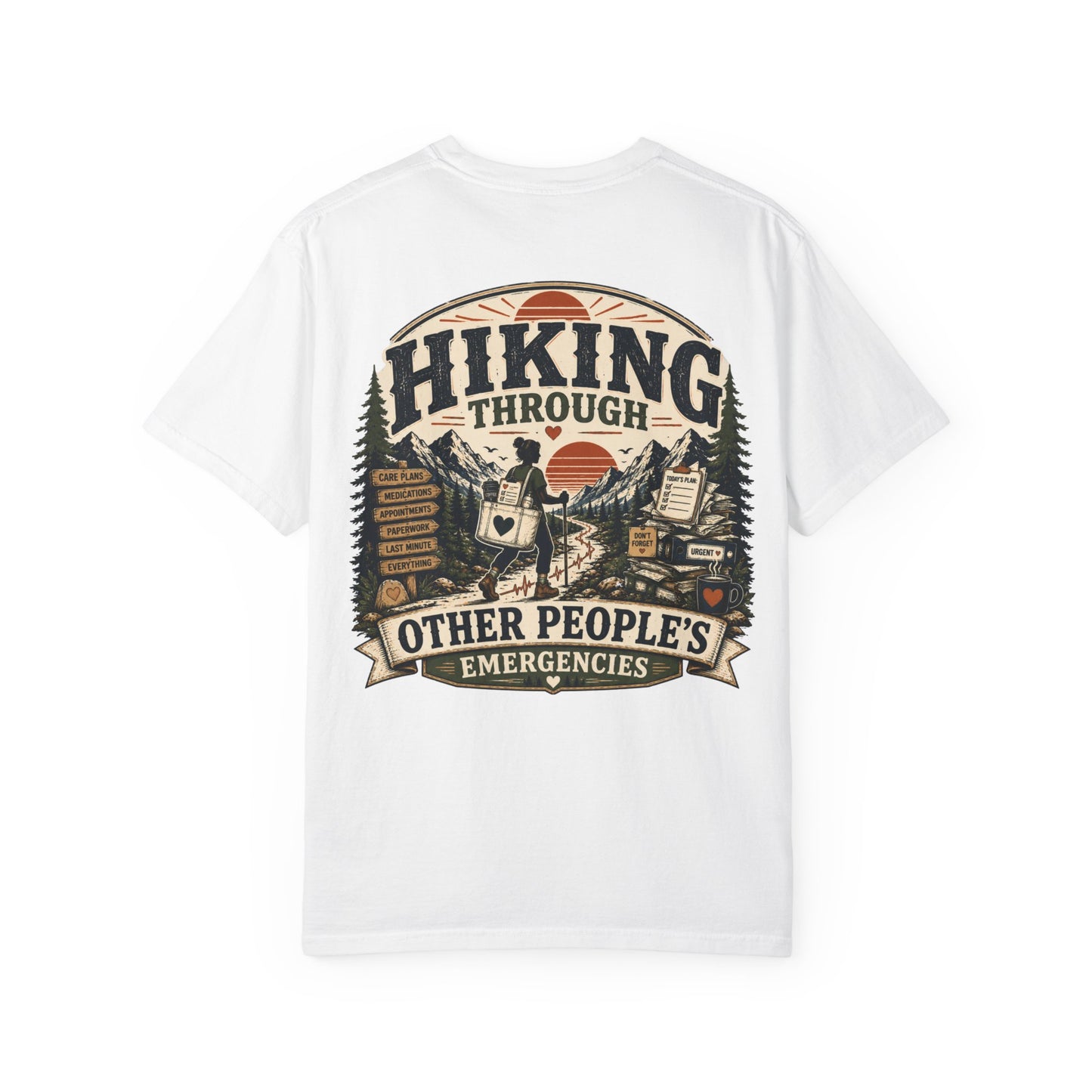 Hiking Through Other People’s Emergencies T-Shirt — Funny Outdoor Adventure Tee