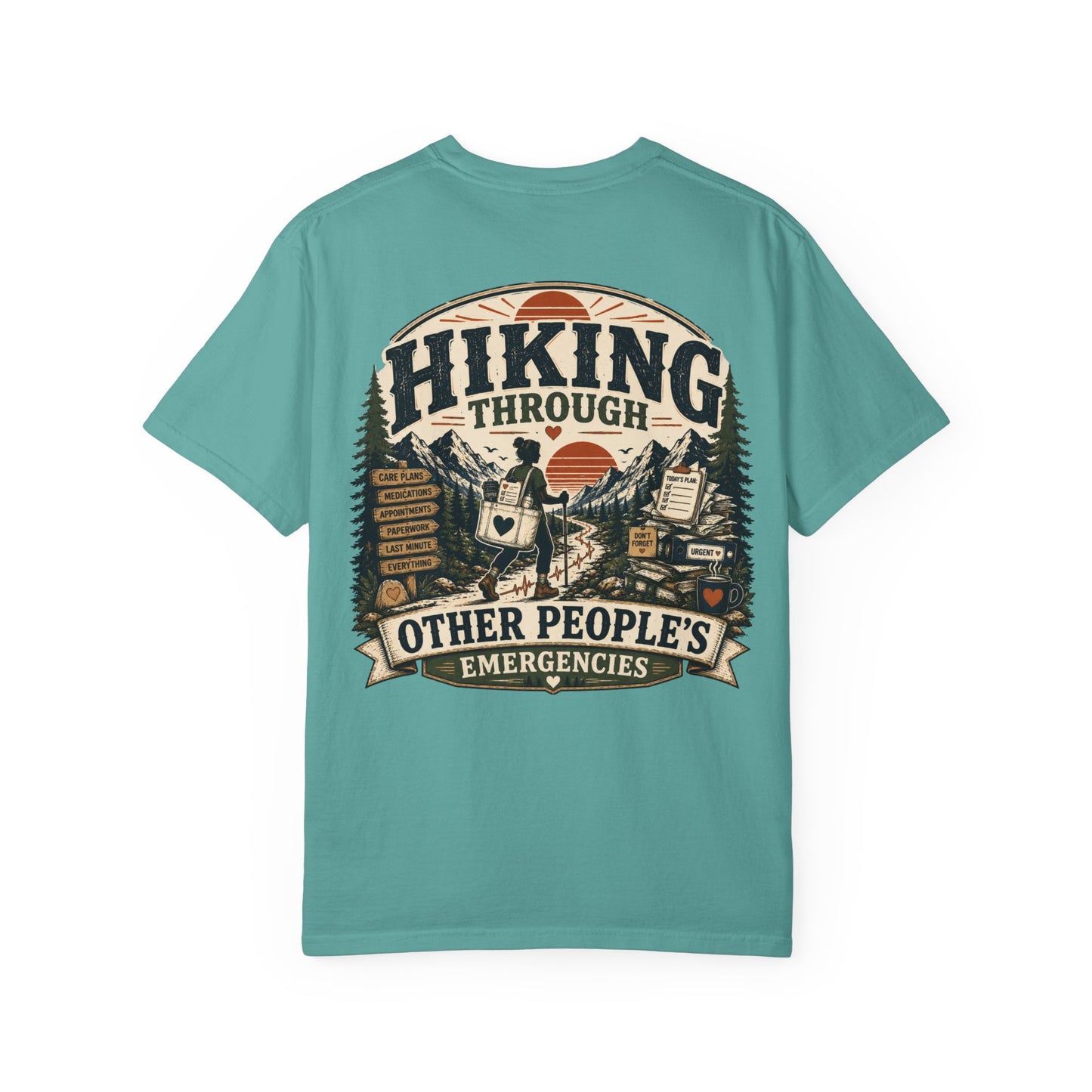 Hiking Through Other People’s Emergencies T-Shirt — Funny Outdoor Adventure Tee